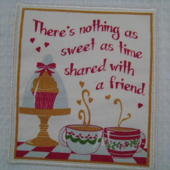 New Kitchen Tea Towels "There's Nothing as Sweet as Time Shared with Friends" - Picture 2 of 2